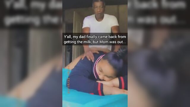 My dad finally came back after going to get milk and fucked me with his big cock